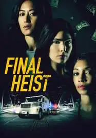 ดูหนังออนไลน์ฟรี Final Heist (2024) ปล้นครั้งสุดท้าย