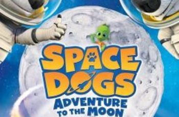 Space dogs Adventure to the Moon สเปซด็อก 2 น้องหมาตะลุยดวงจันทร์ (2014)